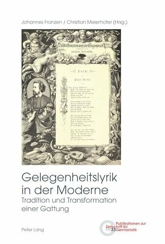 Franzen Gelegenheitslyrik in der Moderne: Tradition und Transformation einer Gattung (Publikationen zur Zeitschrift fuer Germanistik, Band 33)