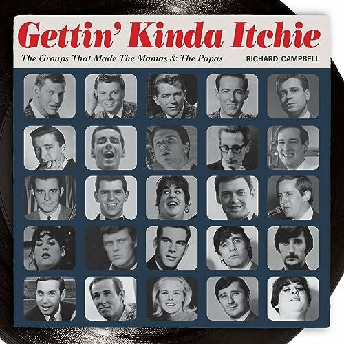 Campbell, Richard Barton Gettin' Kinda Itchie: The Groups That Made The Mamas & The Papas