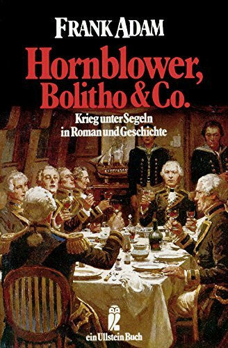 Ingenkamp, Karlheinz Hornblower, Bolitho & Co. Krieg unter Segeln in Roman und Geschichte
