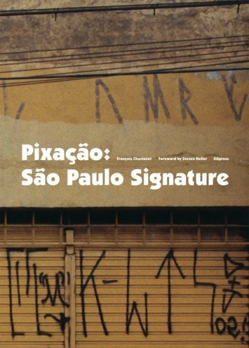 Chastanet, Francois Pixacao: Sao Paulo Signature