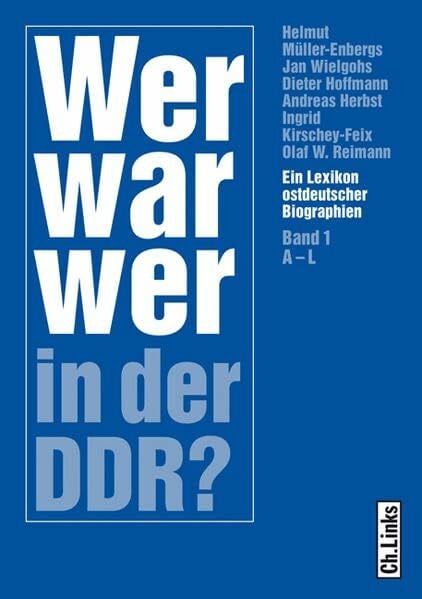 Olaf W. Reimann Wer war wer in der DDR?: Ein Lexikon ostdeutscher Biographien