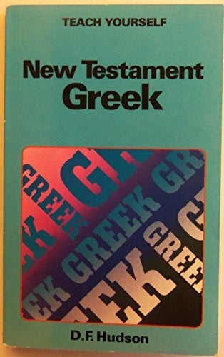 Hudson, D.F. New Testament Greek (Teach Yourself)