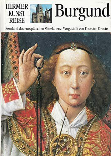 Droste, Thorsten Burgund: Kernland DES Europaischen Mittelalters