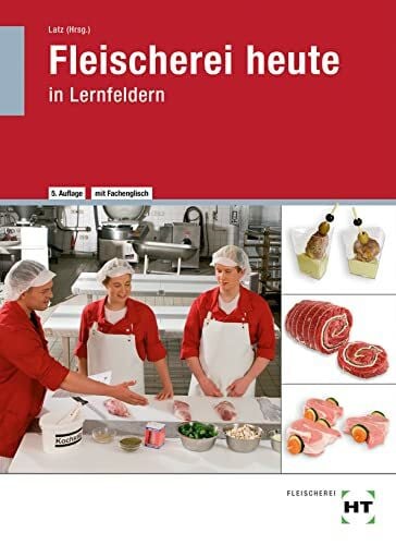 Wiegand, Ronald Fleischerei heute: in Lernfeldern