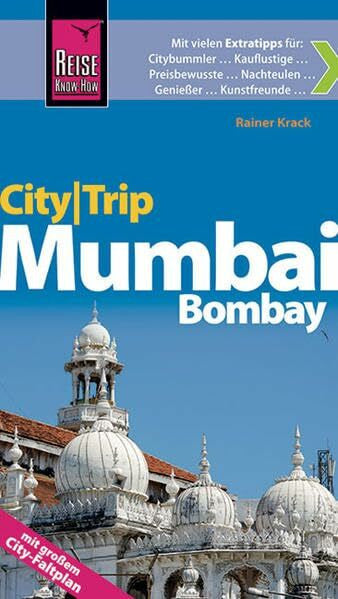 Krack, Rainer Reise Know-How CityTrip Mumbai / Bombay: Reiseführer mit Faltplan und kostenloser Web-App