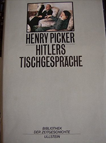 Picker, Henry Hitlers Tischgespräche im Führerhauptquartier