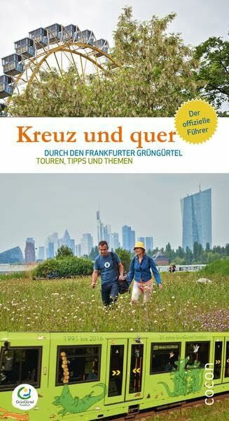 Wentzell, Ingrid Kreuz und quer durch den Frankfurter GrünGürtel: Touren, Tipps und Themen