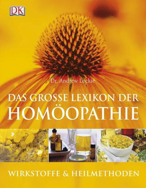 Lockie, Andrew Das grosse Lexikon der Homöopathie: Wirkstoffe und Heilmethoden