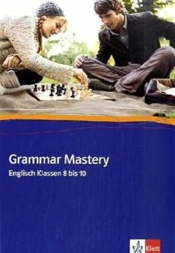 unbekannt Grammar Mastery. Klasse 8 bis 10