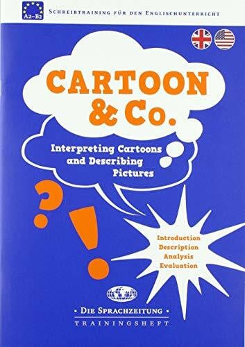 Weinig-Gräßler, Annette Cartoon & Co.: Interpreting Cartoons and Describing Pictures (Journalistische Stilformen: Schreibtraining für den Englischunterricht)