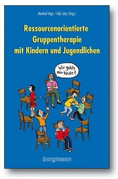 Caby, Filip Ressourcenorientierte Gruppentherapie mit Kindern und Jugendlichen