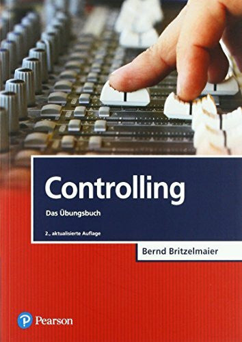 Britzelmaier, Bernd Controlling - Das Übungsbuch (Pearson Studium - Economic BWL)