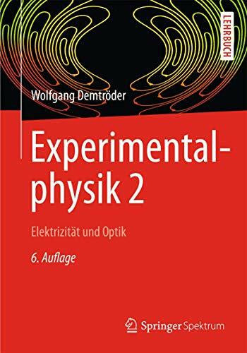 Demtröder, Wolfgang Experimentalphysik 2: Elektrizität und Optik (Springer-Lehrbuch)