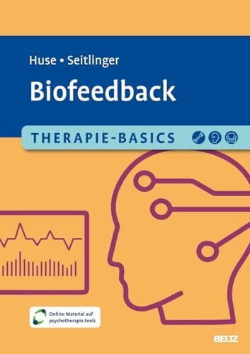 Seitlinger, Bettina Therapie-Basics Biofeedback: Mit E-Book inside und Arbeitsmaterial (Beltz Therapie-Basics)