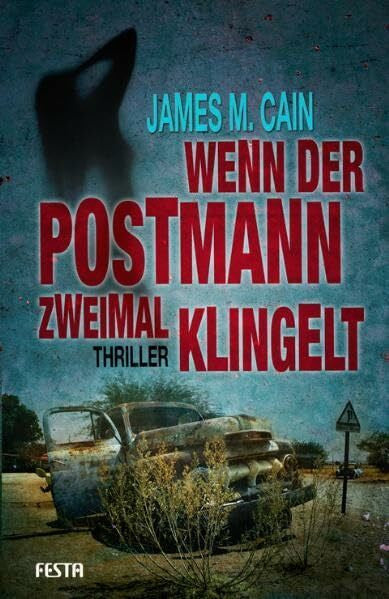 Cain, James M. Wenn der Postmann zweimal klingelt: Thriller (Psychothriller)