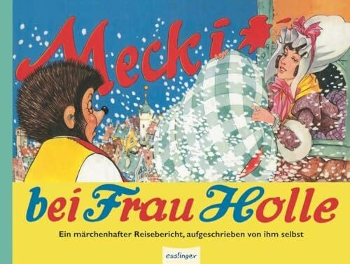 Petersen, Wilhelm Kulthelden: Mecki bei Frau Holle: Der Kult-Igel im Retro-Bilderbuch