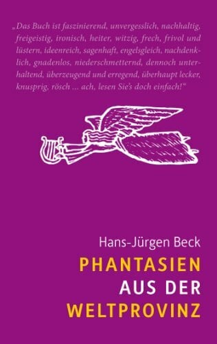 Beck, Hans-Jürgen Phantasien aus der Weltprovinz