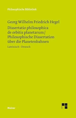 Walter, Martin Dissertatio philosophica de orbitis planetarum. Philosophische Dissertation über die Planetenbahnen: Zweisprachige Ausgabe (Philosophische Bibliothek)
