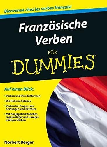 Berger, Norbert Französische Verben für Dummies: Bienvenue chez les verbes français!