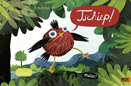 Baltscheit, Martin Tschiep!: Vierfarbiges Bilderbuch