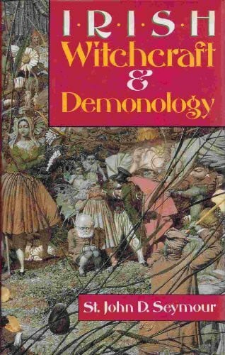 Seymour, John D. Irish Witchcraft and Demonology