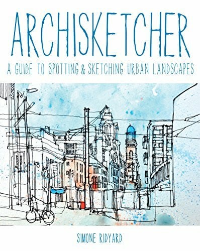 Ridyard, Simone Archisketcher: A Guide to Spotting & Sketching Urban L ...