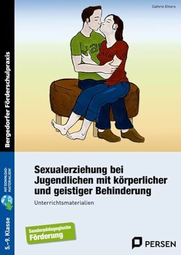 Ehlers, Cathrin Sexualerziehung bei Jugendlichen: mit körperlicher und geistiger Behinderung (5. bis 9. Klasse)