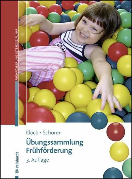 Schorer, Caroline Übungssammlung Frühförderung: Kinder von 0-6 heilpädagogisch fördern (Beiträge zur Frühförderung interdisziplinär)