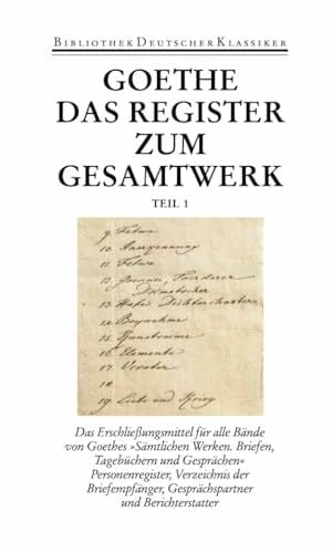 Goethe, Johann Wolfgang Sämtliche Werke. Briefe, Tagebücher und Gespräche. Vierzig Bände: Band 40/1 und 40/2: Register und Gesamtinhaltsverzeichnis zur I. und II. Abteilung