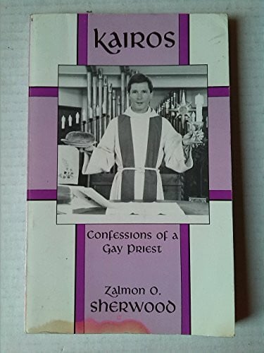Sherwood, O. Zalmon Kairos: Confessions of a Gay Priest