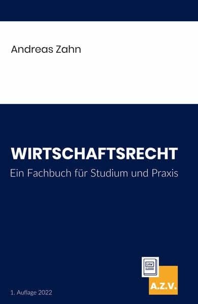Dr. Zahn, Andreas Wirtschaftsrecht: Ein Fachbuch für Studium und Praxis