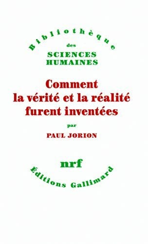 Jorion, Paul Comment la vérité et la réalité furent inventées