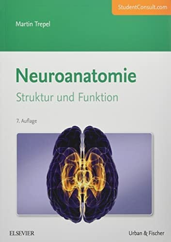 Trepel, Martin Neuroanatomie: Struktur und Funktion - mit StudentConsult-Zugang