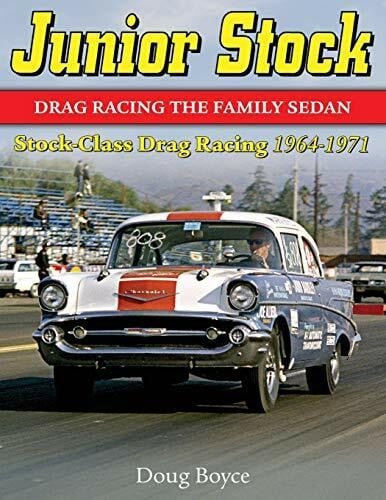 Boyce, Doug Junior Stock: Drag Racing the Family Sedan