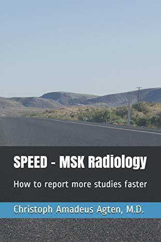 Agten, Christoph Amadeus SPEED - MSK Radiology: How to report more studies faster