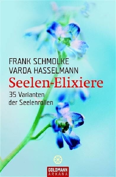 Hasselmann, Varda Seelen-Elixiere: 35 Varianten der Seelenrollen (Arkana)