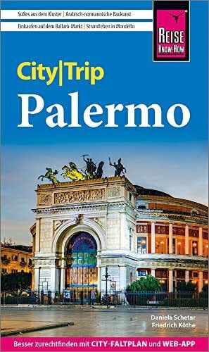 Köthe, Friedrich Reise Know-How CityTrip Palermo: Reiseführer mit Stadtplan und kostenloser Web-App