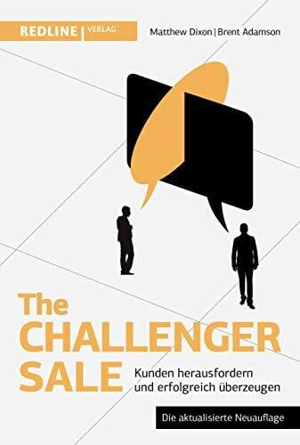 Adamson, Brent The Challenger Sale: Kunden herausfordern und erfolgreich überzeugen
