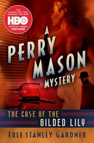 Gardner, Erle Stanley Case of the Gilded Lily (The Perry Mason Mysteries)
