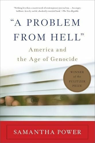 Power, Samantha 'A Problem From Hell': America and the Age of Genocide