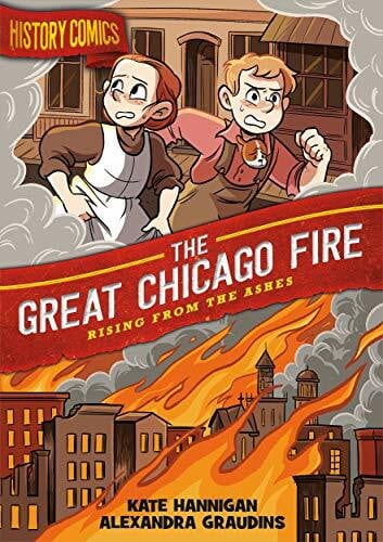 Graudins, Alex History Comics: The Great Chicago Fire: Rising from the Ashes