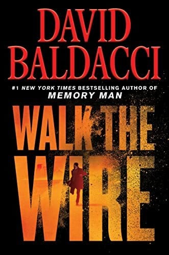 Baldacci, David Walk the Wire (Memory Man Series, 6)