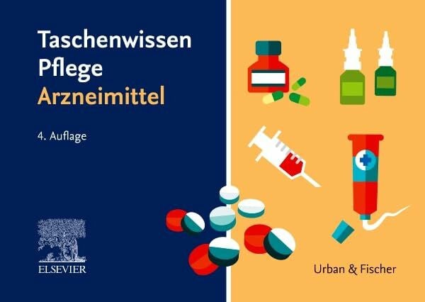 Elsevier GmbH Taschenwissen Pflege Arzneimittel: Schnell - sicher - praxisnah