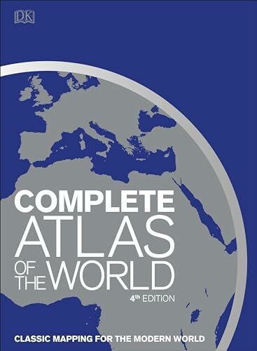 DK Complete Atlas of the World, 4th Edition: Classic Mapping for the Modern World (DK Reference Atlases)