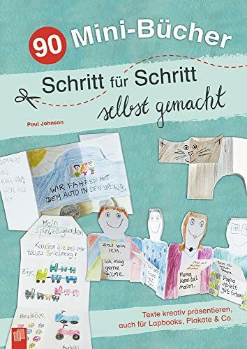 Johnson, Paul 90 Mini-Bücher Schritt für Schritt selbst gemacht: Texte kreativ präsentieren, auch für Lapbooks, Plakate & Co.