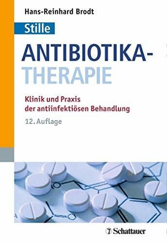 Brodt, Hans-Reinhard Antibiotika-Therapie: Klinik und Praxis der antiinfektiösen Behandlung