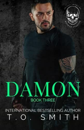 Smith, T.O. Damon: An MC Romance Novel (Savage Crows MC Mother Charter, Band 3)