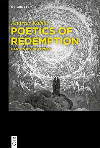 Kablitz, Andreas Poetics of Redemption: Dante’s Divine Comedy