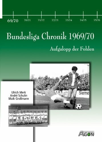 Großmann, Maik Bundesliga Chronik 1969/70: Aufgalopp der Fohlen