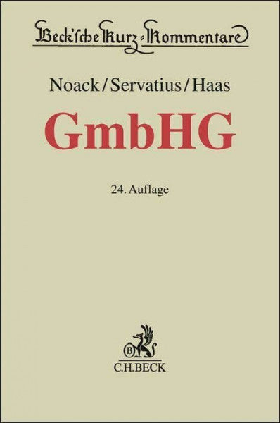 Servatius, Wolfgang Gesetz betreffend die Gesellschaften mit beschränkter Haftung (Beck'sche Kurz-Kommentare)